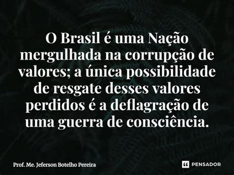 O Brasil Uma Na O Mergulhada Na Prof Me Jeferson Botelho