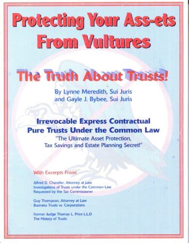 Protecting Your Ass Ets From Vultures The Truth About TRUSTS Sui Juris Lynne Meredith Amazon