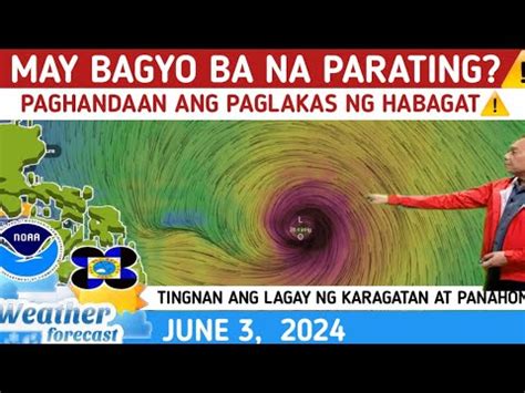 MAY BAGYONG PARATING TINGNANHABAGAT LALAKAS NA WEATHER UPDATE