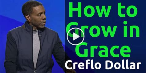 Creflo Dollar Sermon How To Grow In Grace