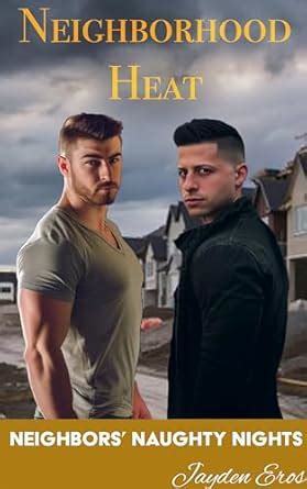 Neighbors Naughty Nights Neighborhood Heat A MM Gay Erotic Story English Edition EBooks