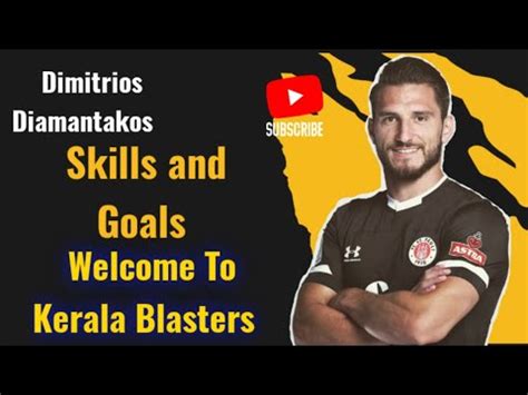 Dimitrios Diamantakos Welcome To Kerala BlastersSkillsGoals