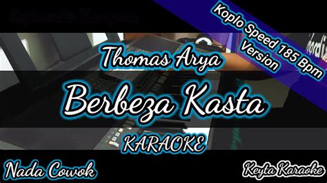 Karaoke Berbeza Kasta Koplo Thomas Arya Nada Cowok YouTube