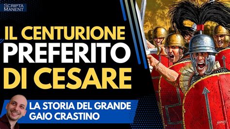 Gaio Crastino Il Centurione Preferito Di Giulio Cesare YouTube