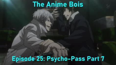 The Anime Bois Episode Psycho Pass Part Episodes Youtube