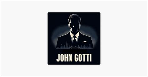 ‎john Gotti Audio Biography Of The Don On Apple Podcasts