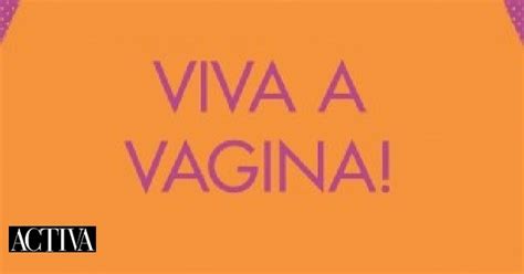 Activa Falar de livros Viva a Vagina é um guia que desmistifica os genitais femininos