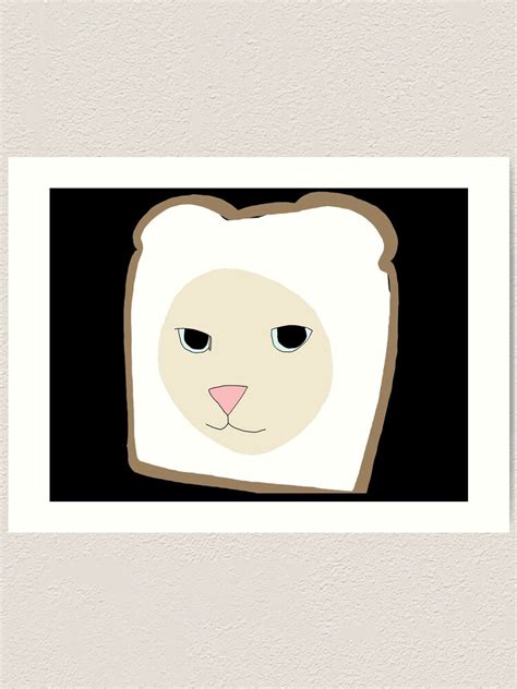 "cat in bread meme" Art Print by speedy-gonzalez | Redbubble