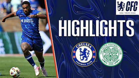 Chelsea Vs Celtic 27 Jul 2024 Video Highlights FootyRoom