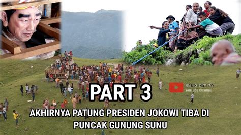 part  akhirnya patung jokowi tiba  puncak gunung sunu youtube