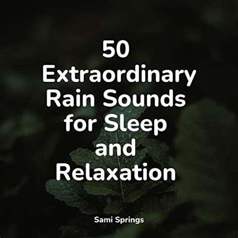 Play 50 Extraordinary Rain Sounds For Sleep And Relaxation By Thunder