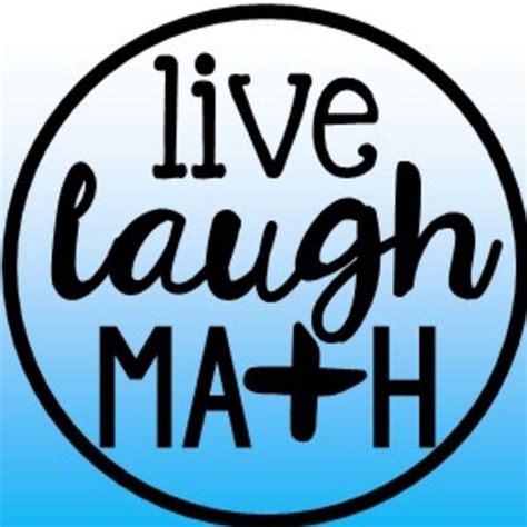 Live Laugh Math Math Laugh Teachers