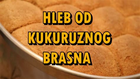 Hleb Od Kukuruznog Brasna Youtube