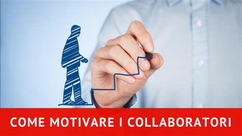 Come Motivare I Collaboratori Il Riconoscimento Sistemapro