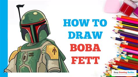 How To Draw Boba Fett In A Few Easy Steps Drawing Tutorial For