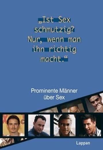 Amazon Co Jp Ist Sex Schmutzig Nur Wenn Man Es Richtig Macht Prominente Maenner Ueber Sex