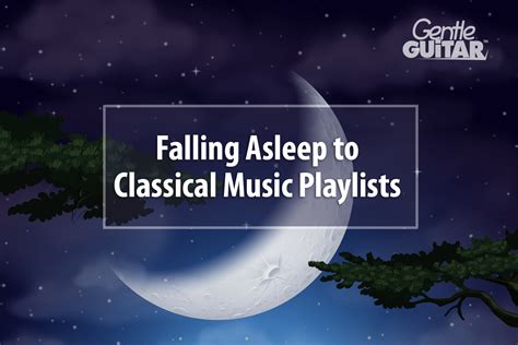 Falling Asleep to Classical Music – Playlists for Kids – Gentle Guitar™