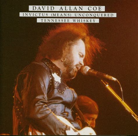 David Allan Coe CD: Invictus (Means) Unconquered - Tennessee Whiskey