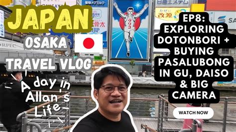 Japan Osaka Travel Vlog EP8 Exploring Dotonbori Buying Pasalubong