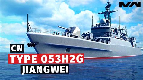 MODERN WARSHIPS ОБЗОР CN TYPE 053H2G JIANGWEI YouTube