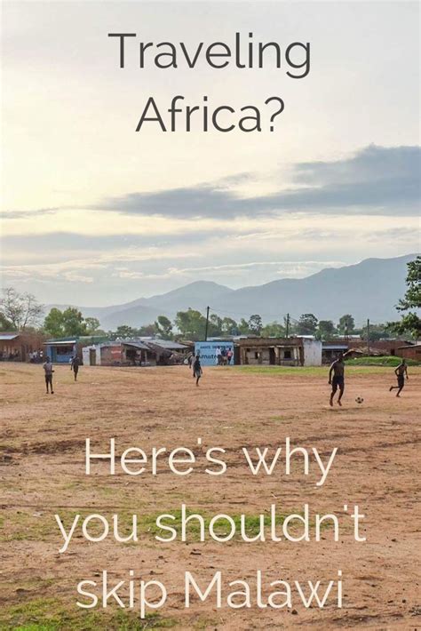 Five Reasons You Should Visit Malawi While Overlanding Africa | Africa