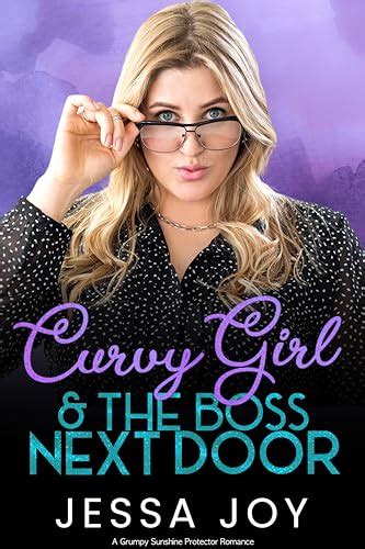 Curvy Girl And The Boss Next Door A Grumpy Sunshine Protector Romance