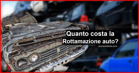 Rottamazione Auto 2020 Quanto Costa E Come Funziona Stranieri D Italia