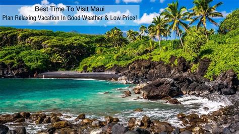 Best Time To Visit Maui 2024 Cheap Deals Avoid Bad Time