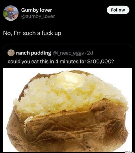 No I M Such A Fuck Up Follow Ranch Pudding I Need Eggs D Could You Eat This In Minutes For
