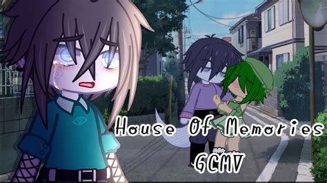 House Of Memories GCMV RE UPLOAD Gay Gacha Club Music Video YouTube Music