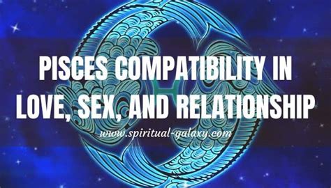 Pisces Compatibility In Love Sex Relationship Good Match With Spiritual Galaxy