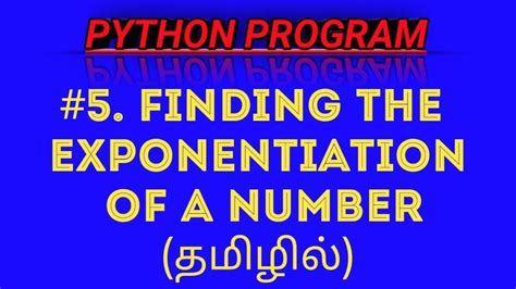 Python Program To Finding The Exponentiation Of A Number In Tamil Youtube