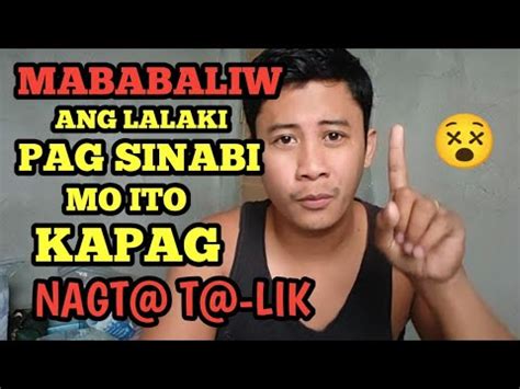 Mababaliw Sayo Ang Lalaki Kapag Sinabi Mo Ito Sa Kanya Pag Nag T T