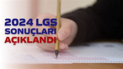 lgs lgs sonuclari aciklandi