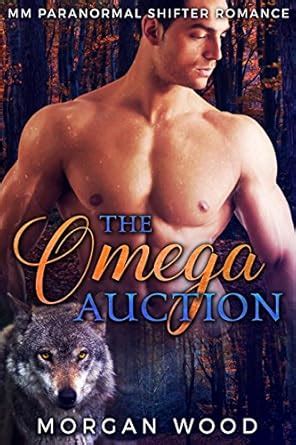 The Omega Auction MM Gay MPREG Shifter Romance EBook Wood Morgan