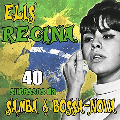 40 sucessos da samba & bossa-nova de Elis Regina en Amazon Music ...