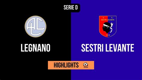 Legnano Sestri Levante Gli Highlights VIDEO Paolozerbi