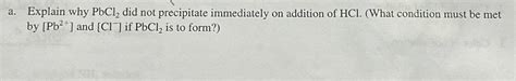 Solved a. ﻿Explain why PbCl2 ﻿did not precipitate | Chegg.com