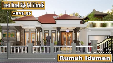 Desain Rumah Minimalis Style Bali EPS 99 RUMAH IDAMAN 11m X 16m YouTube