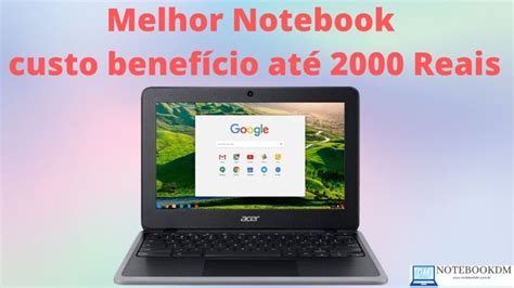 Melhor Notebook Até 2000 - Melhor Notebook custo benefício até 2000 Reais em 2020 NotebookDM