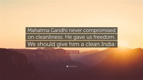 Narendra Modi Quote Mahatma Gandhi Never Compromised On Cleanliness