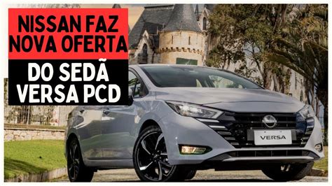 Nissan Versa Advance para PCD tem Atualização no Preço Novos Valores