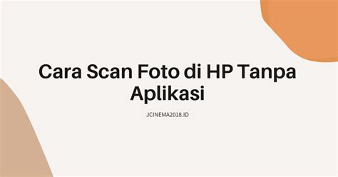 Cara Scan Foto Di HP Online Tanpa Aplikasi Dokumen Jcinema2018 Id