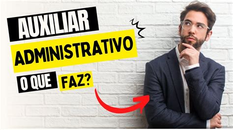 AUXILIAR ADMINISTRATIVO: O que faz? Quais as funções? VEJA nesse vídeo ...