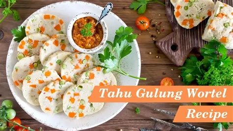 Resep Tahu Gulung Wortel Orami