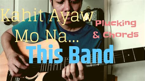 This Band - Kahit Ayaw Mo Na CHORDS (Guitar Tutorial) Chords - Chordify