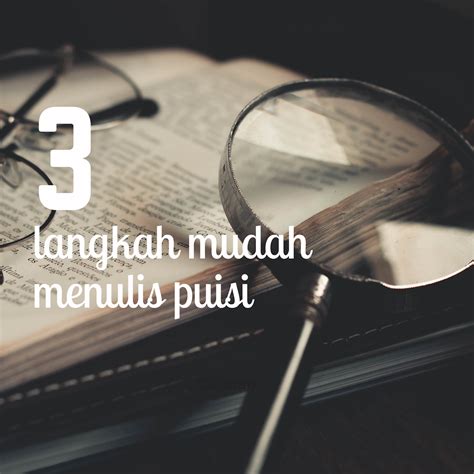 3 Langkah Menulis Puisi Dengan Mudah