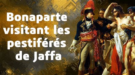 Bonaparte Visitant Les Pestif R S De Jaffa Antoine Jean Gros En Bref