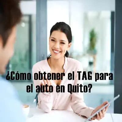 Cómo obtener el TAG para el auto en Quito 2024