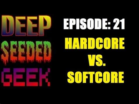 Steam Community Video DEEP SEEDED GEEK EPISODE HARDCORE VS SOFTCORE